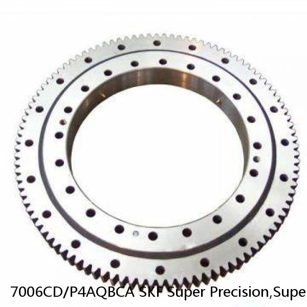 7006CD/P4AQBCA SKF Super Precision,Super Precision Bearings,Super Precision Angular Contact,7000 Series,15 Degree Contact Angle