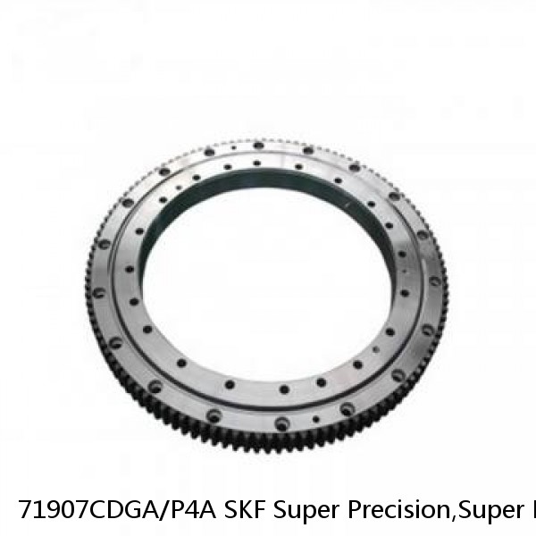 71907CDGA/P4A SKF Super Precision,Super Precision Bearings,Super Precision Angular Contact,71900 Series,15 Degree Contact Angle